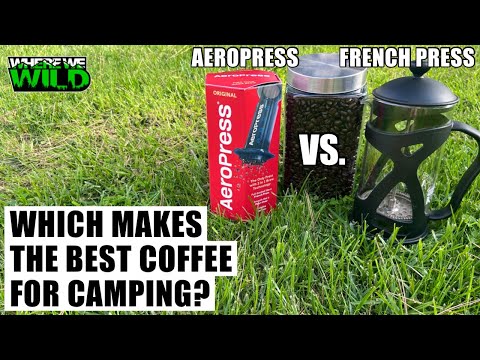 AEROPRESS VS. FRENCH PRESS - Which makes the BEST COFFEE while CAMPING?