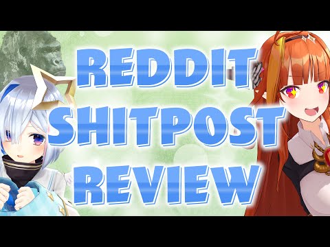 REDDIT SHITPOST REVIEW with KANATAN!