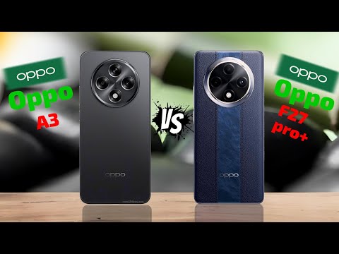 Oppo A3 5G Vs Oppo F27 pro plus 5G