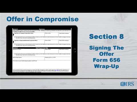 How to Complete Form 656 OIC - Section 8 -- Signing the Offer Form 656 Wrap up