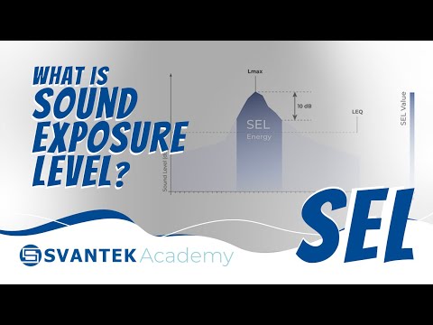 SEL | Sound Exposure Level | What is Sound Exposure Level? | SVANTEK Academy