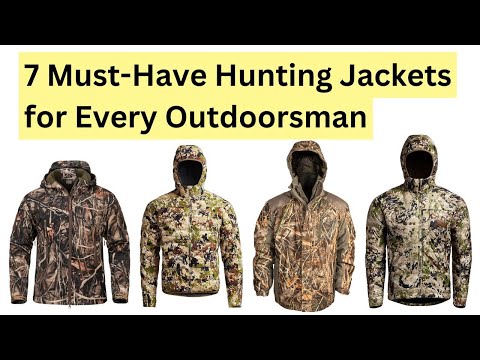 7 Must-Have Hunting Jackets for Every Outdoorsman