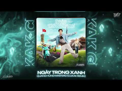 Ngày Trong Xanh - Quang Hùng MasterD「Cukak Remix」/ Audio Lyrics Video