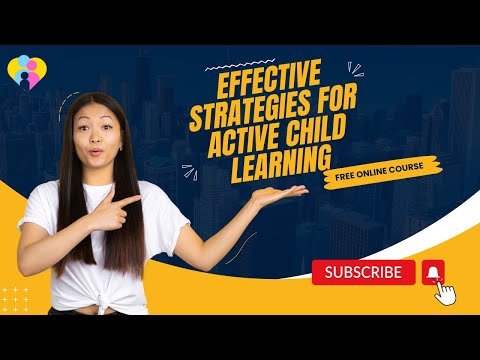 Effective strategies for active child learning