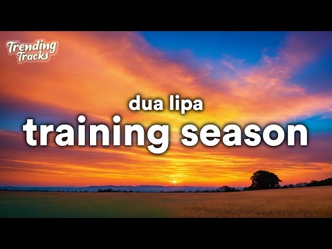 Dua Lipa - Training Season (Lyrics)