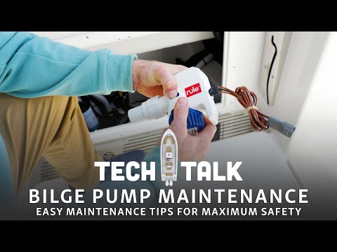 Tech Talk - Mastering Bilge Pump Maintenance - Essential Boating Safety