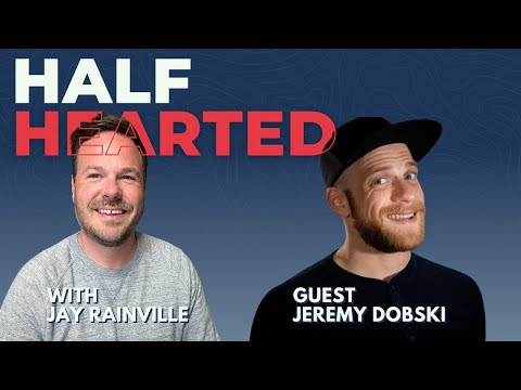 Half Hearted Ep. 22: Jeremy Dobski