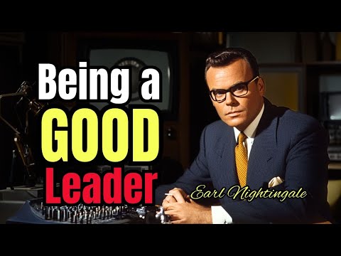 LEARN the Surprising Secret to Becoming a GOOD Leader | Earl Nightingale