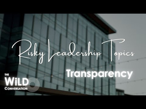 Transparency | Risky Leadership Topics