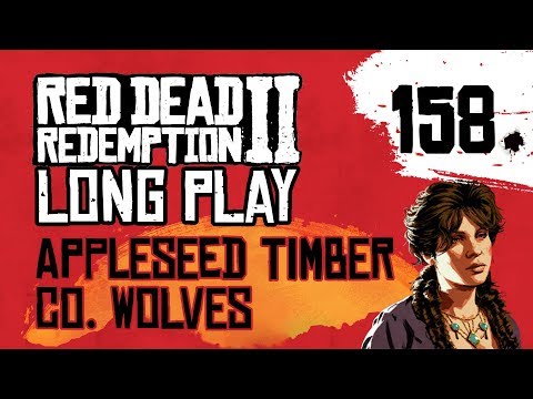 Ep 158 Appleseed Timber Co. wolves – Red Dead Redemption 2 Long Play