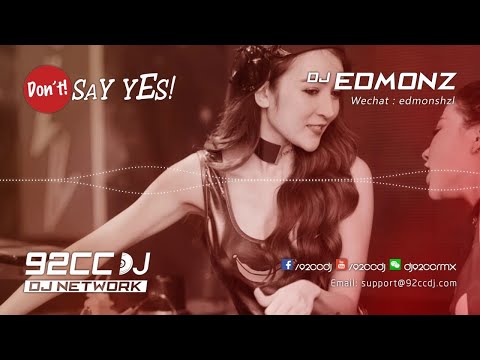 #92CCDJ〈EDM 2018〉分不清的愛 Dont Say YES! Nonstop Mix by.DJ EdMonz