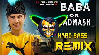 Baba Or Badmash Dj Remix Hard Bass | Full Vibration Mix | Dj Parveen Saini Mahendergarh