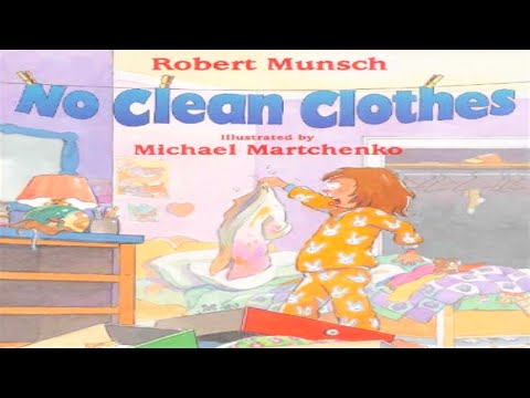 NO CLEAN CLOTHES read by ROBERT MUNSCH