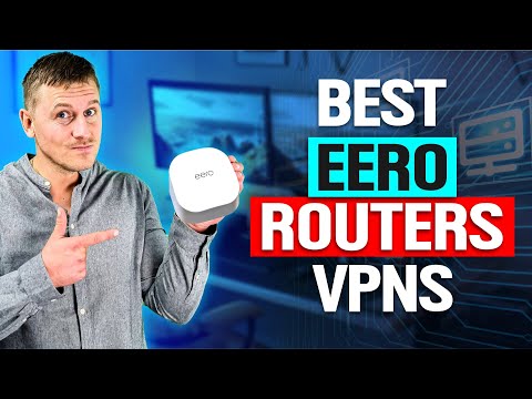 Best VPNs For Eero Routers in 2025