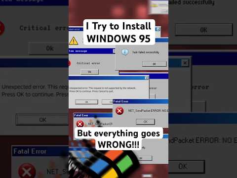 I Try to install WINDOWS 95 but Everything goes WRONG!!!