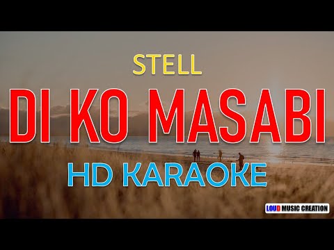 Stell - DI KO MASABI | HD KARAOKE LYRICS