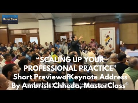 Preview of “How To Scale Up Professional Practice” - Keynote Address By Ambrish Chheda, MasterClass®