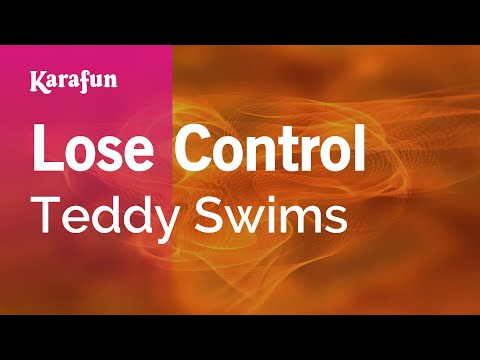 Lose Control - Teddy Swims | Karaoke Version | KaraFun