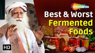 The Best & Worst Fermented Foods for Your Gut Health | Sadhguru