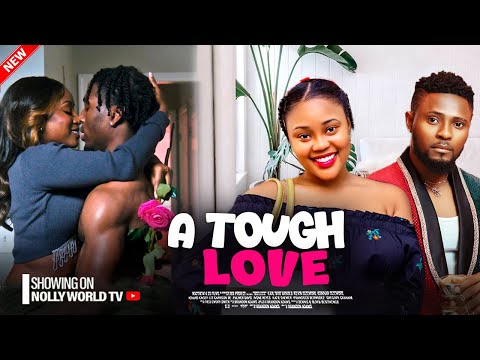 A TOUGH LOVE - MAURICE SAM, CHIOMA NWAOHA 2025 latest nigerian movie