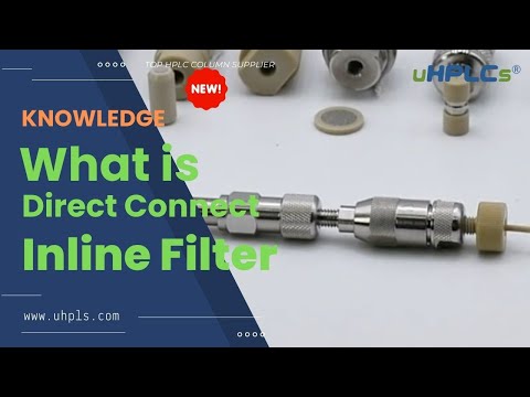 What is HPLC Inline Filter? Why Directly Connect Inline Filter?