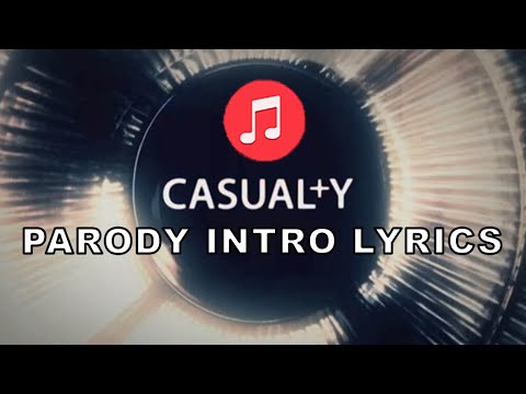 BBC Casualty Intro with Parody Lyrics