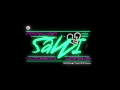 Because - Sawi (feat. Yuridope, M$TRYO) [Official Lyrics Video]