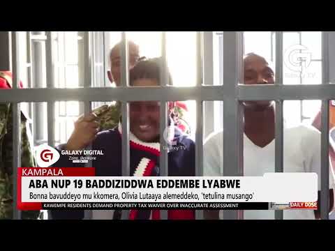 Abba NUP 19 baziddwa eddembe lyabwe | Daily Dose