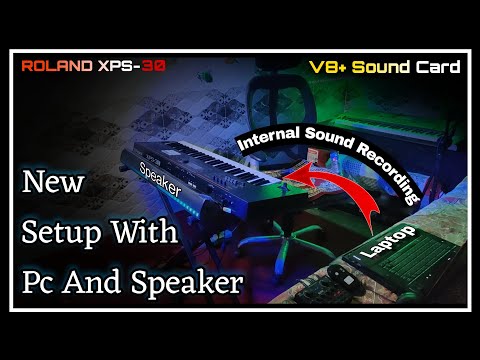 ROLAND XPS-30 Best Setup With Pc And Speaker 🔥 How To Record With V8+ Sound Card 🔥