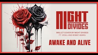 Awake and Alive - Skillet (Cover by Night Divides Ft. Veda J and Bobby Amaru)