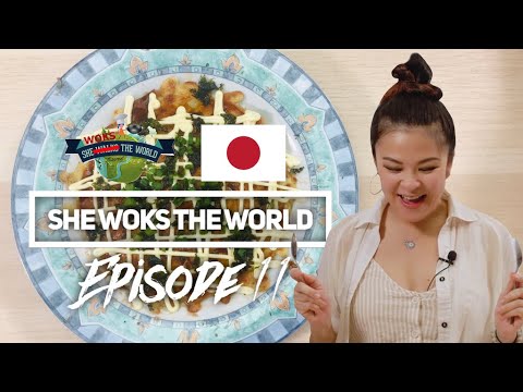 Ep.11 She Woks the World: Okonomiyaki (Japan)