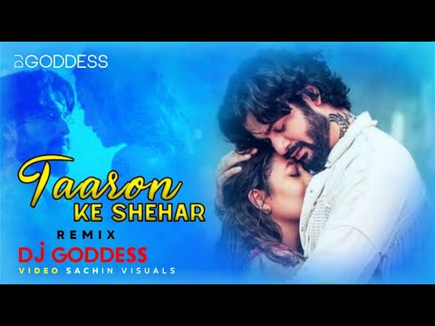 Taaron Ke Shehar | Neha Kakkar and Jubin Nautiyal | DJ Goddess Remix