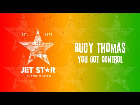 Rudy Thomas - You Got Control (Official Audio) | Jet Star Music