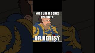 Codex Approved #warhammercommunity #warhammer40k #warhammer #funny #memes #40k #viralvideo