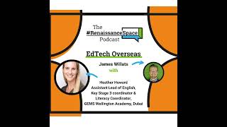 Renaissance Space Podcast - EdTech Focus - EdTech Overseas