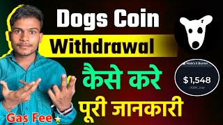 Dogs Coin Withdrawal Process - Hindi || Dogs withdrawal Gas Fee || Dogs Airdrop New Updates