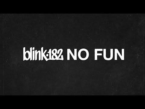 blink-182 - NO FUN (Official Lyric Video)