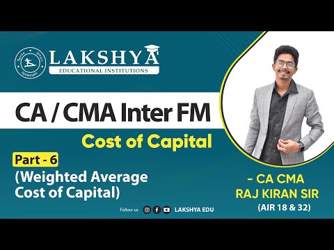 COC PART 6-WEIGHTED AVG COST OF CAPITAL PART 6||CA/CMA INTER FM||BY CA CMA RAJ KIRAN SIR(AIR 18 & 32