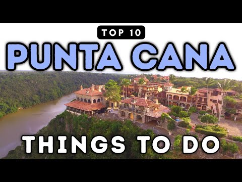 Top 10 Things To Do on your Punta Cana vacation