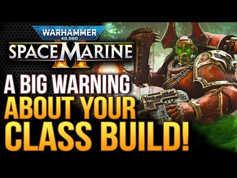 Warhammer 40K Space Marine 2 - A BIG WARNING About Your Class Build! Hidden Mechanics and More!