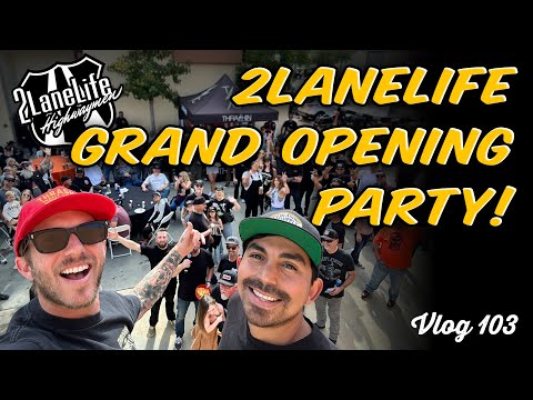 Grand Opening Party at the 2LaneLife HQ! VLOG 103