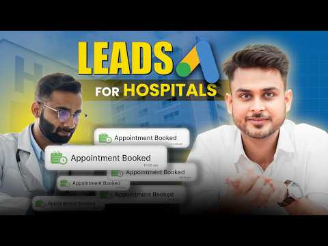 How to Get Quality Leads for Hospitals with Google Ads | Aditya Singh