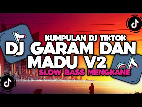 DJ CAMPURAN VIRAL TIKTOK TERBARU 2024 || DJ GARAM DAN MADU V2 SLOW BASS MENGKANE