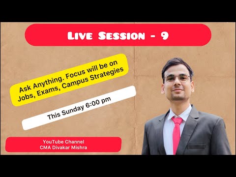 CMA Divakar Mishra is live | Live Session 9 | #cmastudents #cma #cmaexams #campus #psujobs