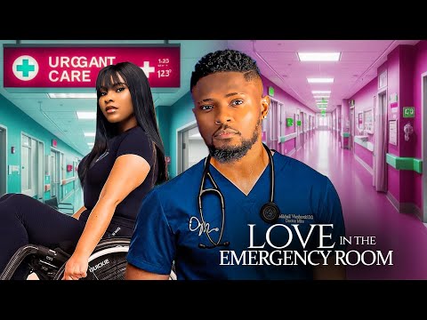 LOVE IN THE EMERGENCY ROOM : Maurice Sam, Sarian Martin Nigerian Movie