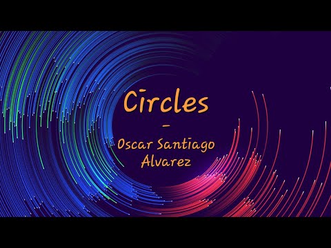 Circles - Oscar Santiago Alvarez