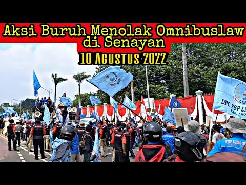 Aksi Buruh Menolak Omnibuslaw di Senayan, 10 Agustus 2022