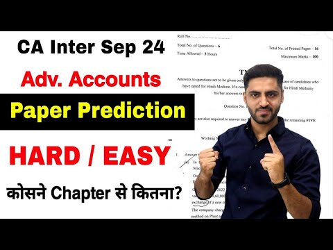 Paper Prediction | CA Inter Sep 24 Advance Accounts | Hard or Easy ? By CA Pratik Thakkar