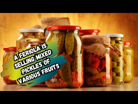 Feriola is selling mixed pickles of various fruits