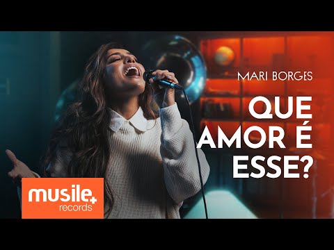 Mari Borges - Que Amor É Esse? (Ao Vivo)